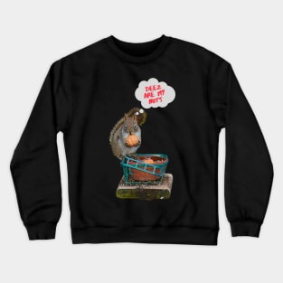 Deez Are My Nuts Crewneck Sweatshirt